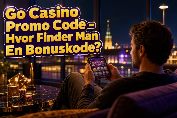 Go Casino Promo Code - Hvor Finder Man En Bonuskode?
